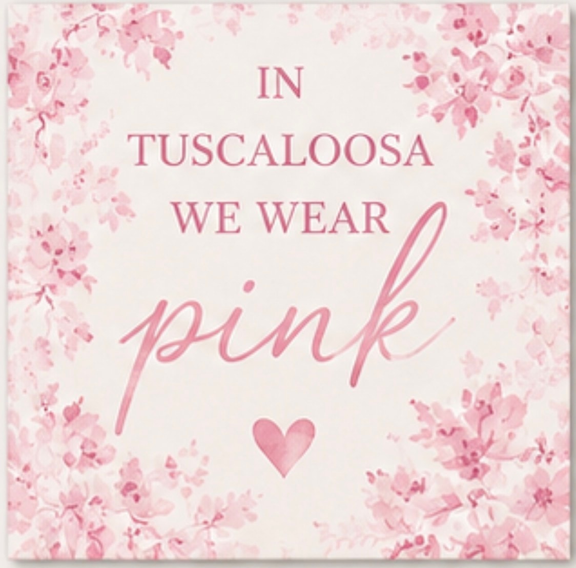 In Tuscaloosa We Wear Pink art print